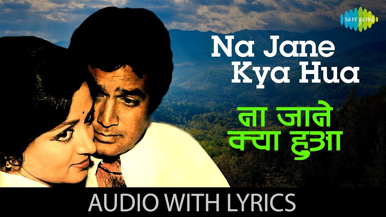 न जाने क्या हुआ जो तूने छू लिया-Naa Jane Kya Huwa Jo Tune Chhu Liya Lyrics