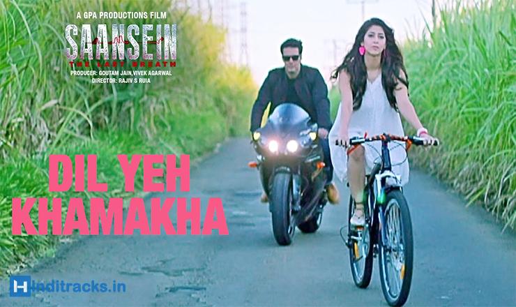 दिल ये खामखा Dil Ye Khamakha Hindi Lyrics – Saansein